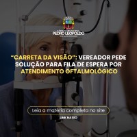“Carreta da Visão”: vereador pede solução para fila de espera por atendimento oftalmológico
