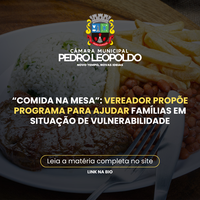 “Comida na Mesa”: vereador propõe programa para ajudar famílias em situação de vulnerabilidade