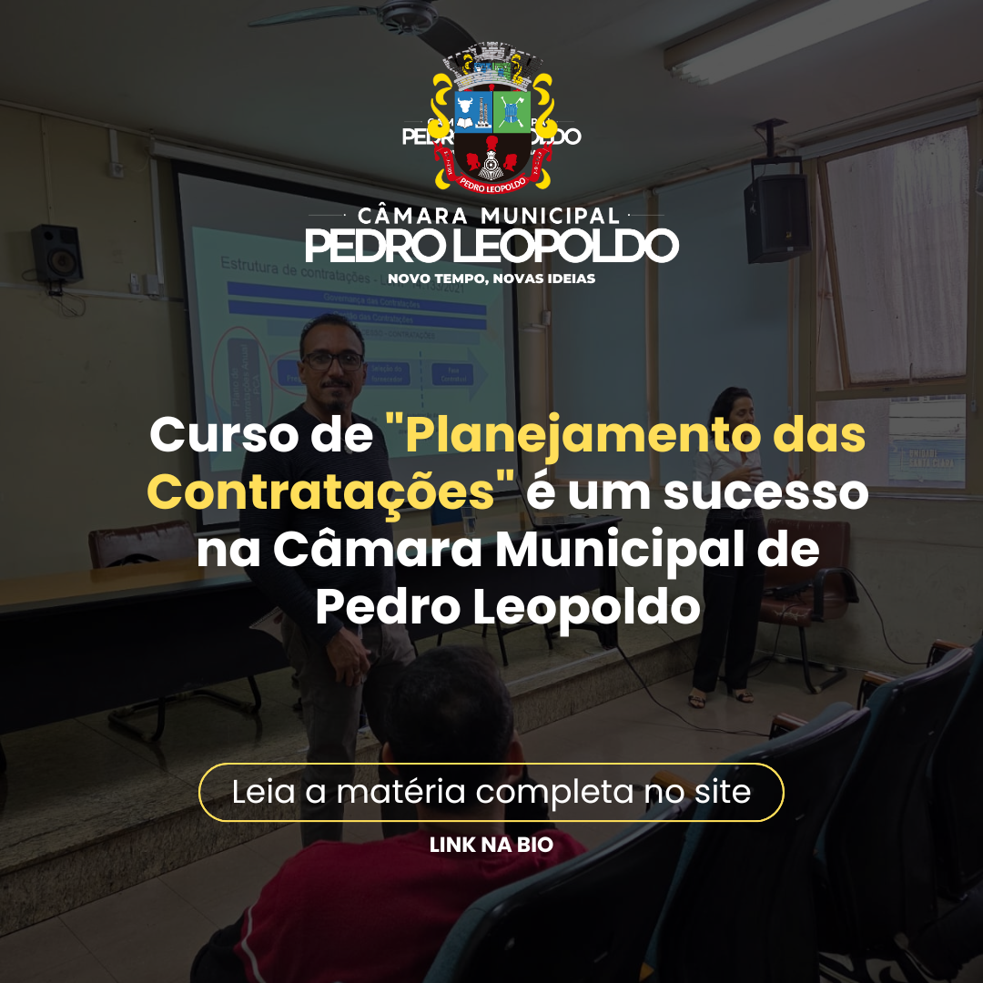 Curso de "Planejamento das Contratações" é um sucesso na Câmara Municipal de Pedro Leopoldo