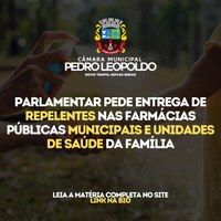 Parlamentar pede fornecimento de repelentes em creches, Farmácias Públicas Municipais e Unidades de Saúde da Família