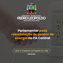 Parlamentar pede reinstalação de pontos de energia no PA Central Parlamentar pede reinstalação de pontos de energia no PA Central