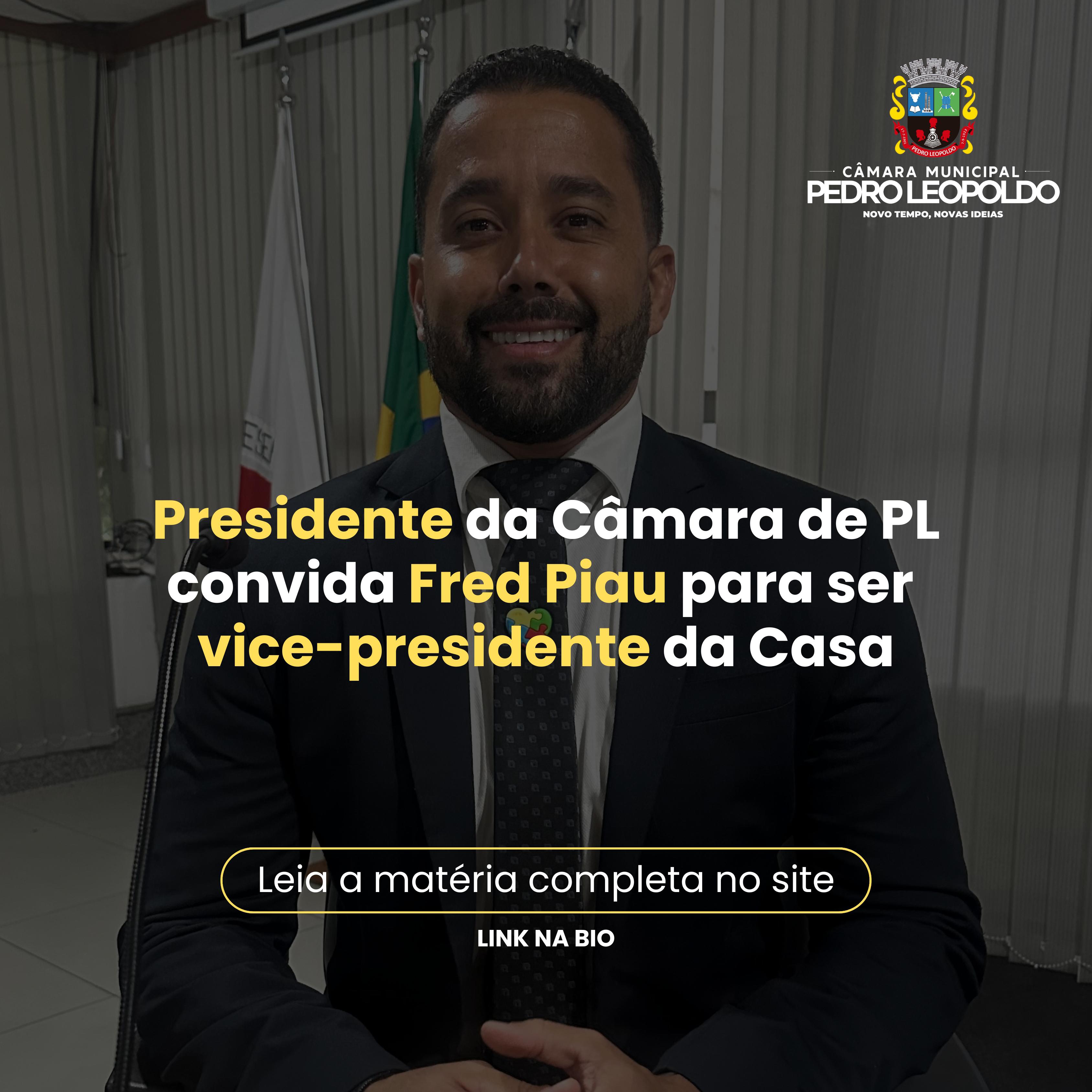 Presidente da Câmara de PL convida Fred Piau para ser vice-presidente da Casa