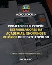 Projeto de Lei propõe desfibriladores em academias, shoppings e velórios de Pedro Leopoldo