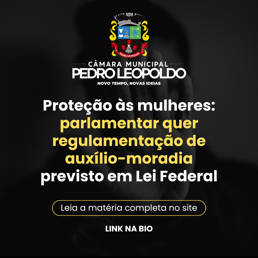 Proteção às mulheres: parlamentar quer regulamentação de auxílio-moradia previsto em Lei Federal