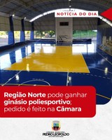 Região Norte pode ganhar ginásio poliesportivo; pedido é feito na Câmara