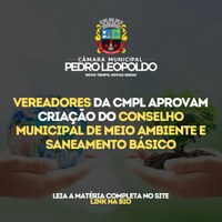 Vereadores da CMPL aprovam criação do Conselho Municipal de Meio Ambiente e Saneamento Básico